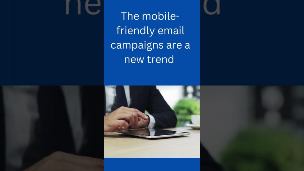 Mobile-friendly email campaigns